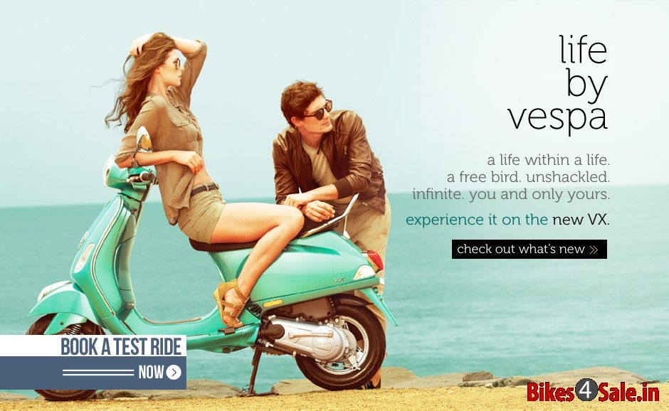 Vespa VX 125 - A life within a life. A free bird. Unshackled. Infinite. You and only yours. Experience it on the new VX
